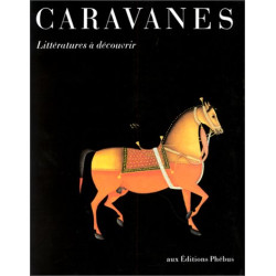 Caravanes: Littératures à découvrir : revue annuelle de littérature
