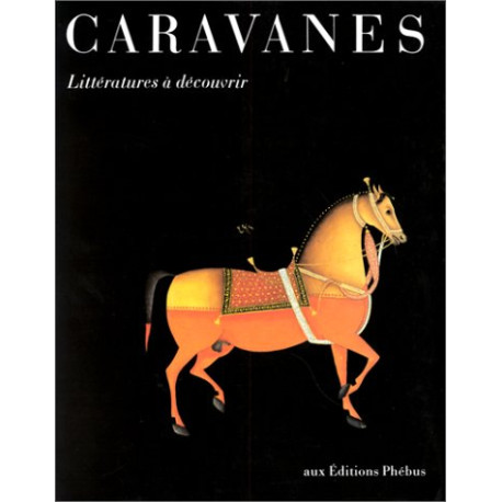 Caravanes: Littératures à découvrir : revue annuelle de littérature