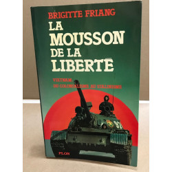 La mousson de la liberte / vietnam du colonialisme au stalinisme