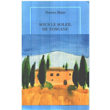 Sous le soleil de Toscane: Une maison en Italie