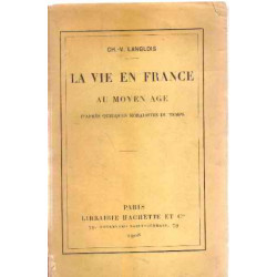 La vie en france au moyen age d'apres quelques moralistes du temps