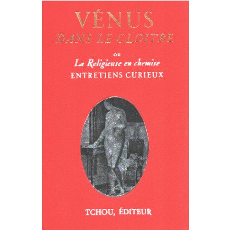 Venus dans le cloitre ou la religieuse en chemise : entretiens curieux