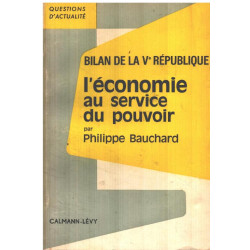 L'économie au service du pouvoir / bilan de la V° république