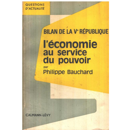 L'économie au service du pouvoir / bilan de la V° république