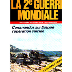 La 2° guerre mondiale n° 56 / commandos sur dieppe l'opération suicide