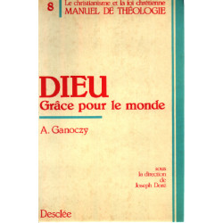 Manuel de théologie / sous la dir. de Joseph Doré Tome 8 : Dieu...