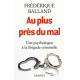 Au plus prés du mal