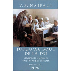 Jusqu'au bout de la foi : excursions islamiques chez les peuples...