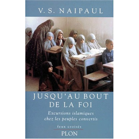Jusqu'au bout de la foi : excursions islamiques chez les peuples...