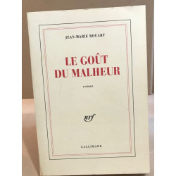 GOÛT DU MALHEUR (LE)