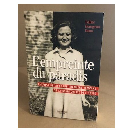 L'empreinte du paradis . Chiara lubich et les premiers temoins de...
