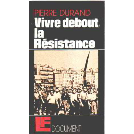 Vivre debout : la résistance