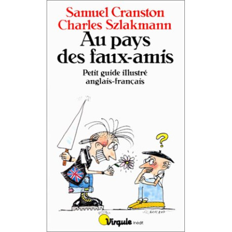 Au pays des faux-amis. Petit guide illustré anglais-français