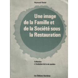 Une image de la famille et de la societe sous la restauration