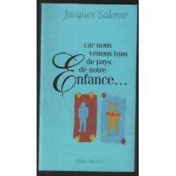 Car nous venons tous du pays de notre enfance