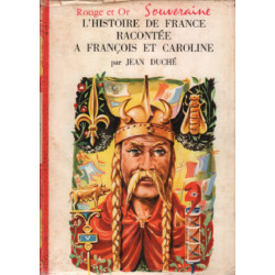 L'histoire de france racontée a françois et caroline /...
