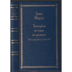 Triomphes et mises en question de louis XIV à louis XVI