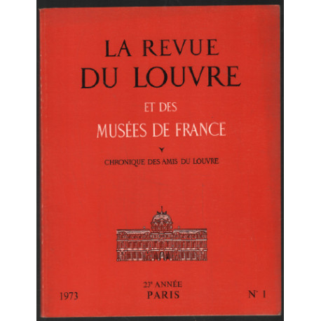 La revue du louvre et des musées de france : 23 année 1973 n° 1