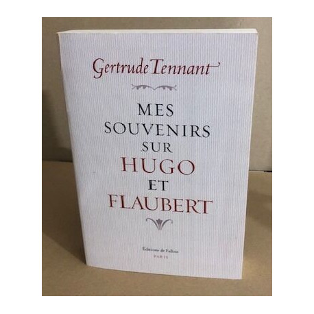 Mes souvenirs sur Hugo et Flaubert