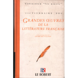 Dictionnaire des grandes oeuvres de la littérature française
