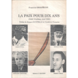 La paix pour dix ans: Sétif Guelma mai 1945