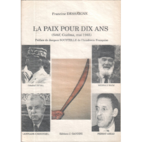 La paix pour dix ans: Sétif Guelma mai 1945