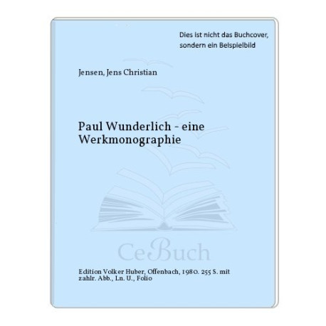 Paul Wunderlich: Das malerische graphische und plastische Werk
