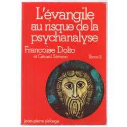 L'Evangile au risque de la psychanalyse tome 2