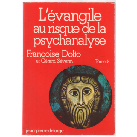 L'Evangile au risque de la psychanalyse tome 2
