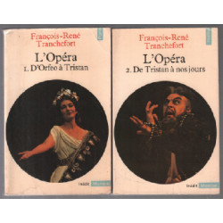 D'orféo à tristan de tristan à nos jours / l'opéra en 2 tomes (...