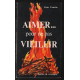 Aimer pour ne pas vieillir