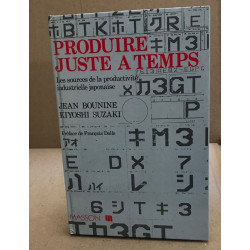 Produire juste à temps. Les sources de la productivité...