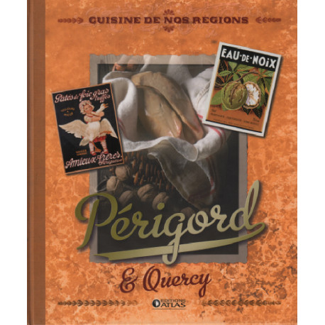 Cuisine de nos régions - Périgord et Quercy