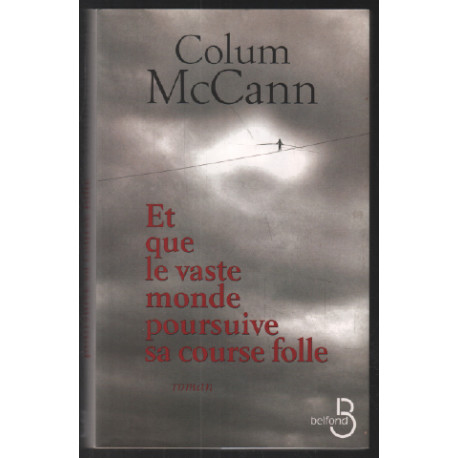 Et que le vaste monde poursuive sa course folle