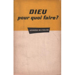 Dieu pour quoi faire
