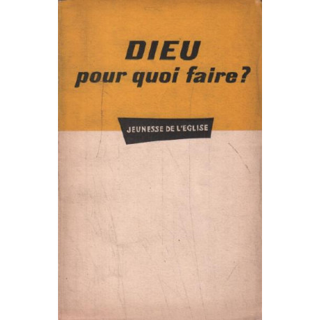 Dieu pour quoi faire