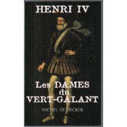 Henri IV : Les dames du Vert Galant