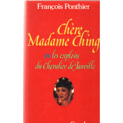 Chere madame ching ou les exploits du chevalier de janville