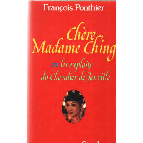 Chere madame ching ou les exploits du chevalier de janville