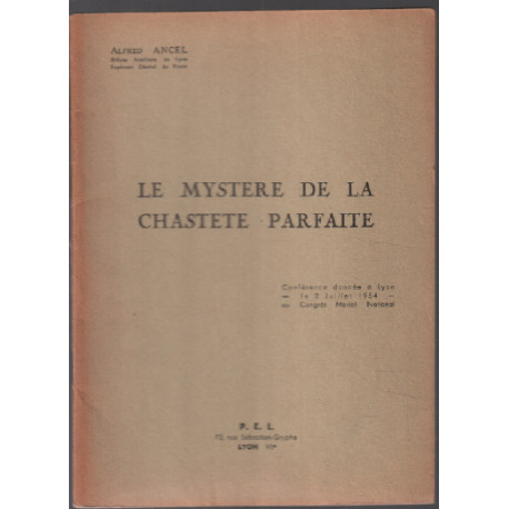 Le mystère de la chasteté parfaite ( conférence donnée à lyon en...