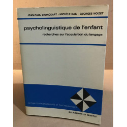Psycholinguistique de l'enfant : recherches sur l'acquisition du...
