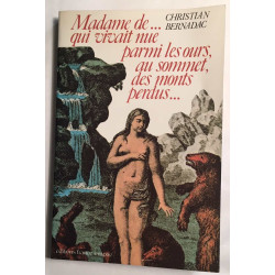 Madame de.qui vivait nue parmi les ours au sommet des monts perdus