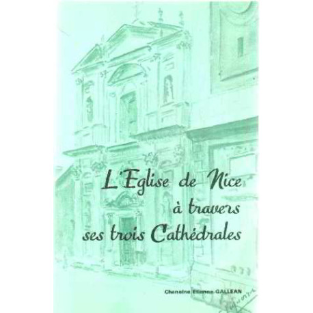 L'eglise de nice à travers ses trois cathedrales