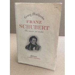 Franz schubert/ son amour ses amitiés