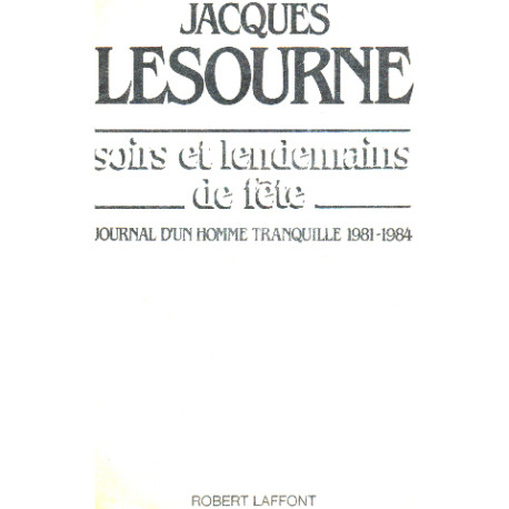 Soirs et lendemains de fête : journal d'un homme tranquille 1981-1984