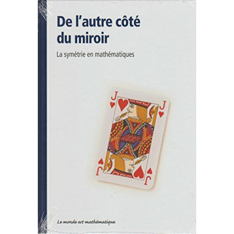 De l'autre côté du miroir La symétrie en mathématiques