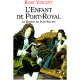 L'enfant de port-royal / le roman de jean racine