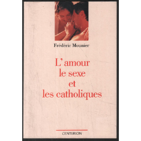 L'amour le sexe et les catholiques