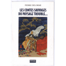 Les contes sauvages d'un paysage trouble