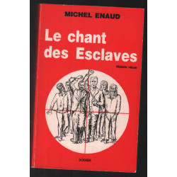 Le chant des esclaves : histoire vécue